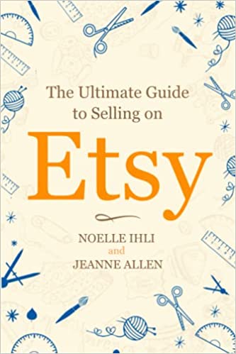 The Ultimate Guide to Selling on Etsy