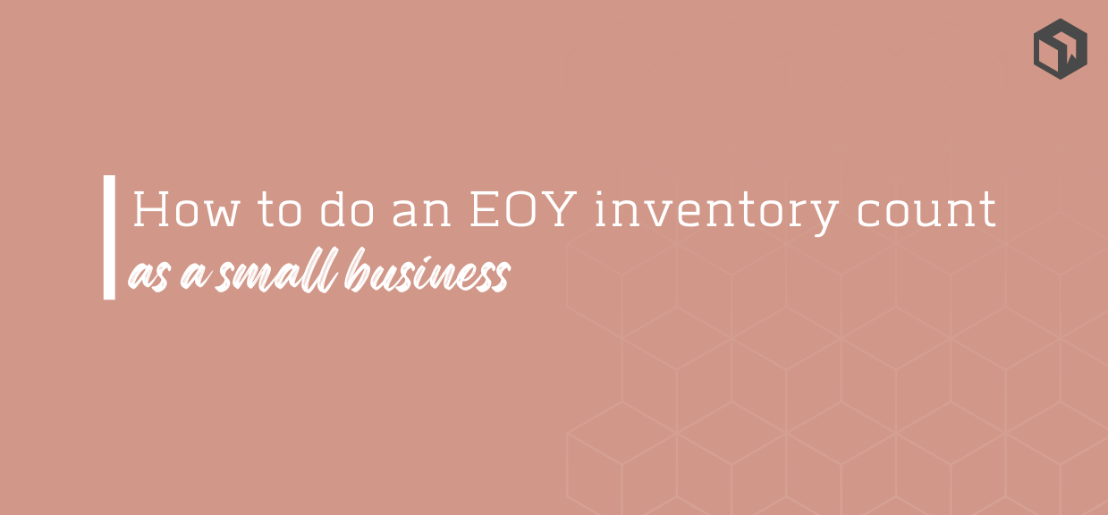 How to Do a Year End Inventory Count as a Small Business